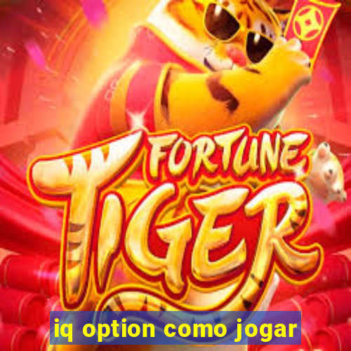 iq option como jogar